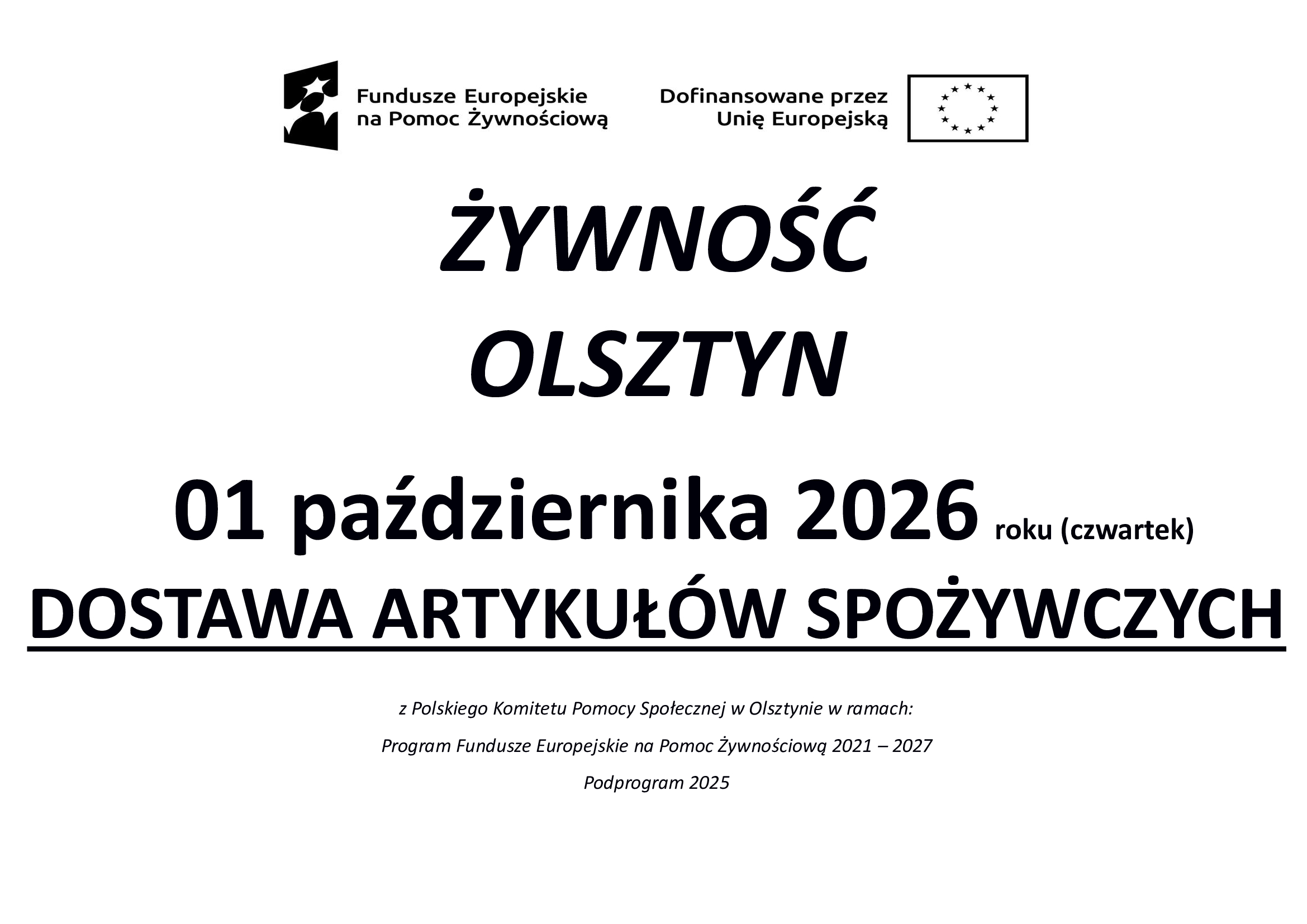 Informacja o&nbsp;dostawie artykuł&oacute;w spożywczych w&nbsp;ramach Programu Fundusze Europejskie na&nbsp;Pomoc Żywnościową 2021&ndash;2027, Podprogram 2025. Dostawa odbędzie się 1 października 2026 roku w&nbsp;Olsztynie.